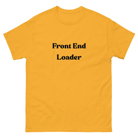 Front End Loader T-Shirt