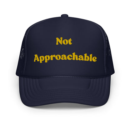 Not Approachable Trucker Hat