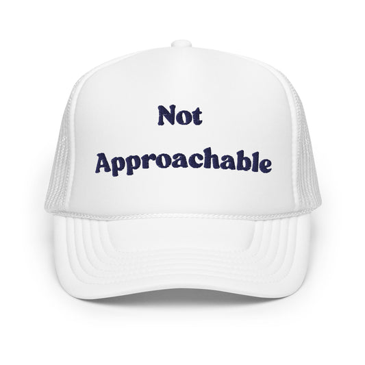 Not Approachable Trucker Hat