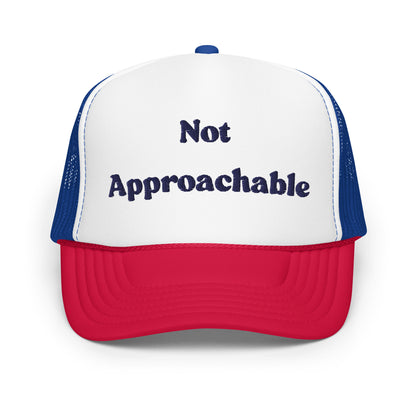 Not Approachable Trucker Hat