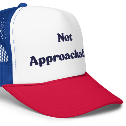 Not Approachable Trucker Hat