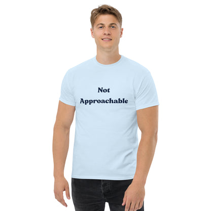 Not Approchable T-Shirt