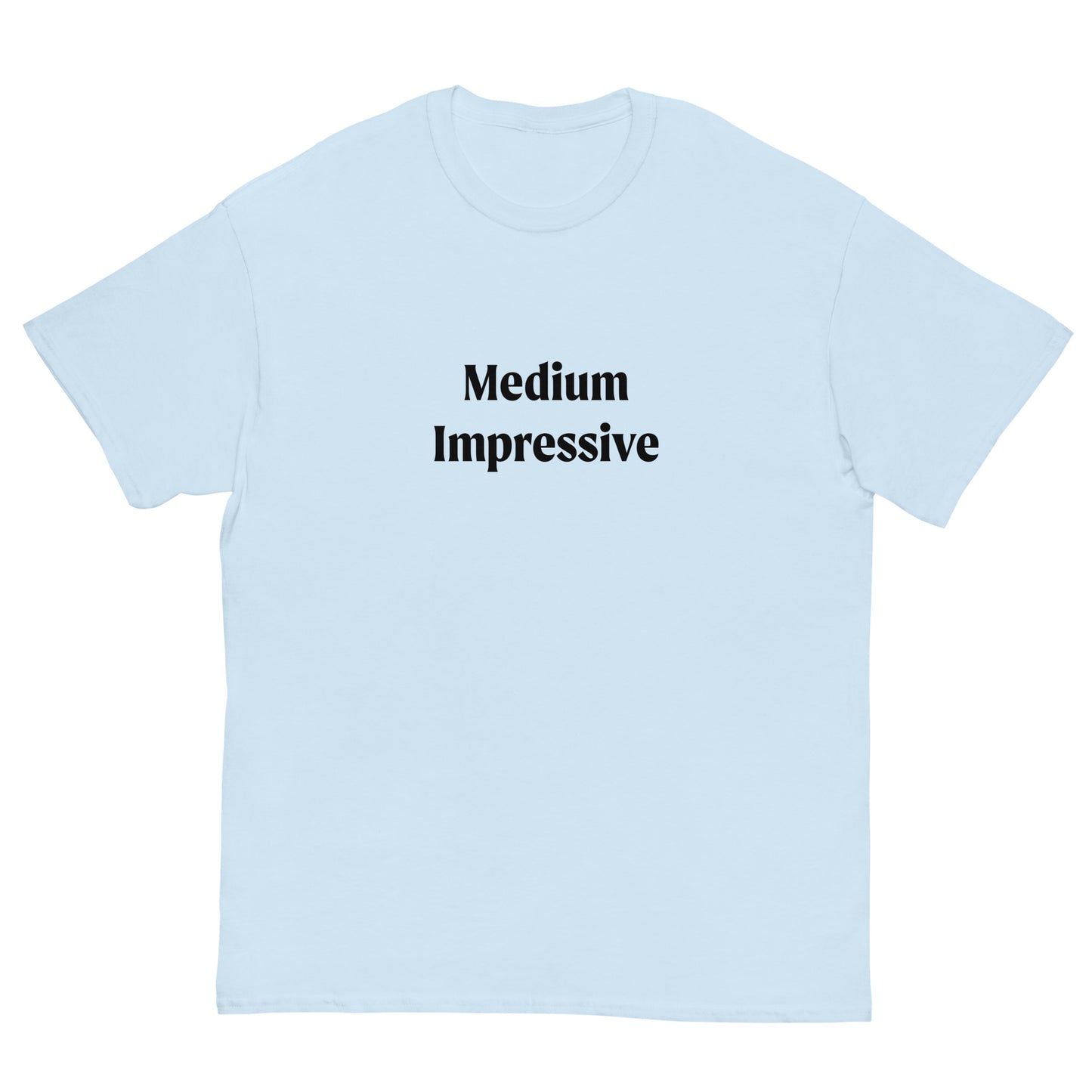 Medium Impressive T-Shirt