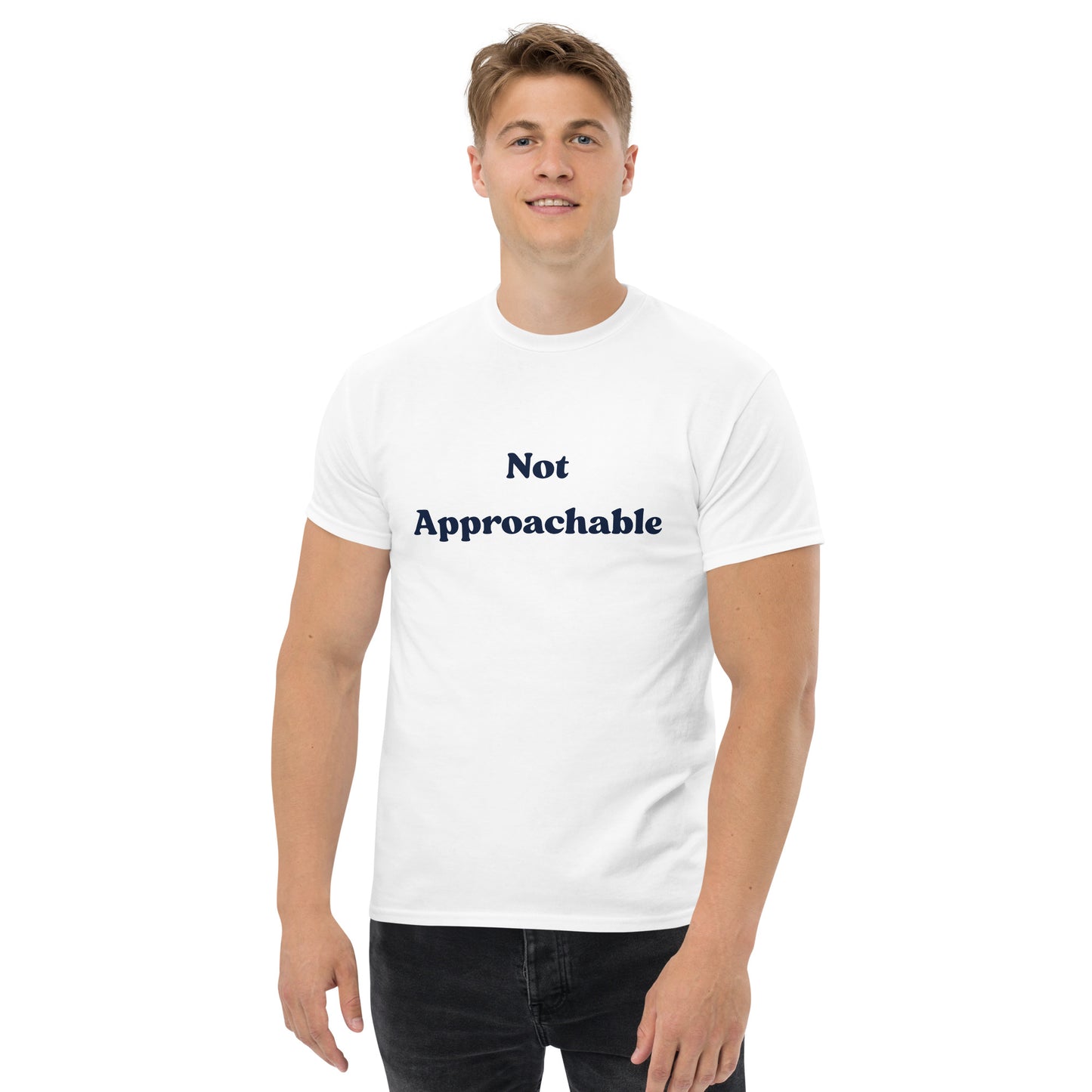 Not Approchable T-Shirt