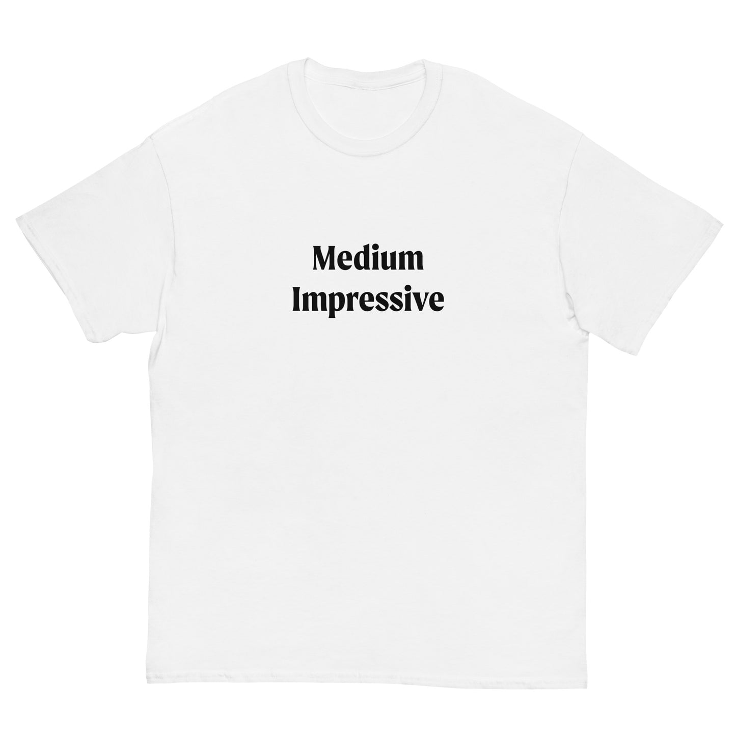 Medium Impressive T-Shirt